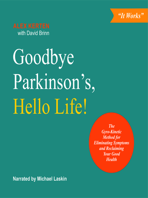 Title details for Goodbye Parkinson's, Hello Life! by Alex Kerten - Available